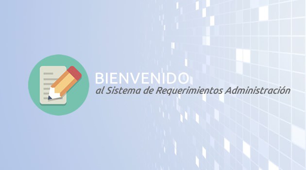 Conoce el Nuevo Sistema de Requerimientos de Administración 