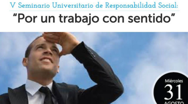 V Seminario Universitario de Responsabilidad Social: Por un trabajo con sentido